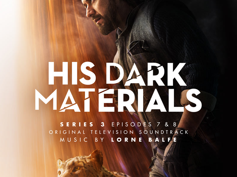 His Dark Materials Series 3: Episodes 7 & 8 (Original Television Soundtrack)