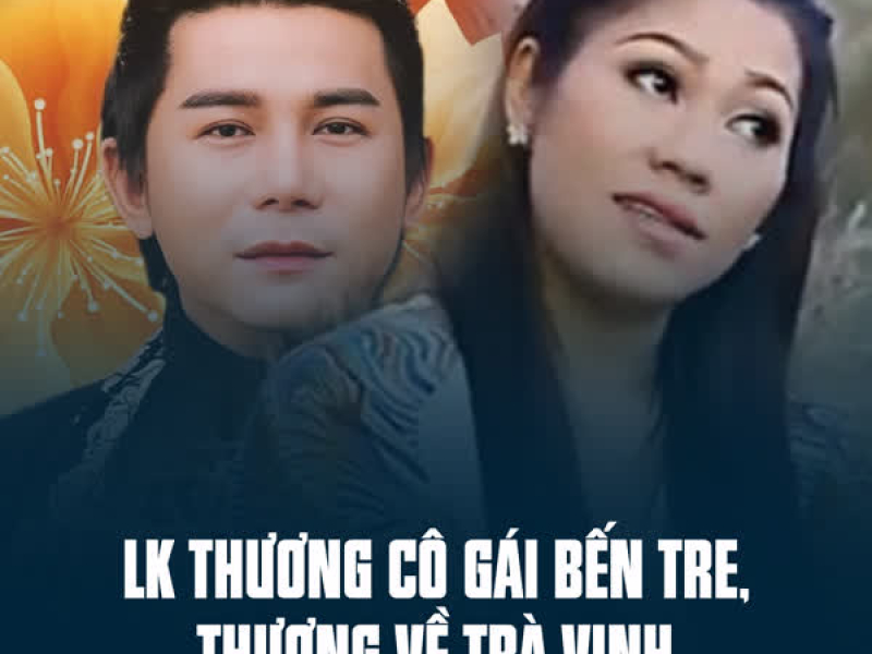 LK Thương Cô Gái Bến Tre, Thương Về Trà Vinh (Single)