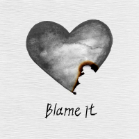 Blame it (Single)