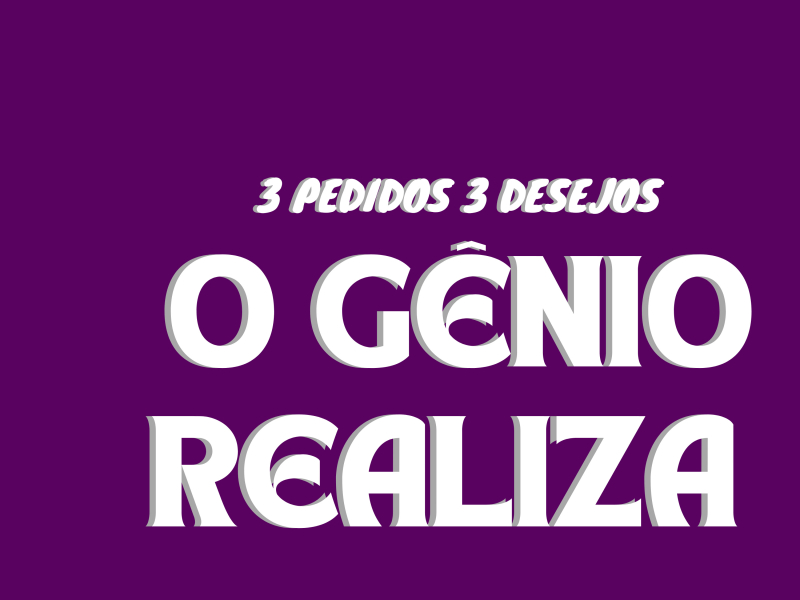 3 PEDIDOS 3 DESEJOS O GÊNIO REALIZA (Single)
