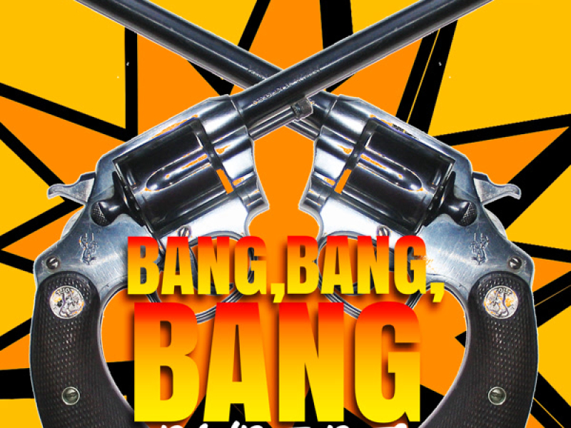 Bang, Bang, Bang (Single)