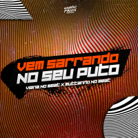 Vem Sarrando No Seu Puto (Single)