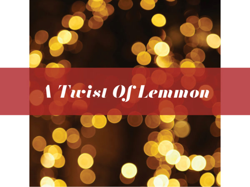 A Twist of Lemmon