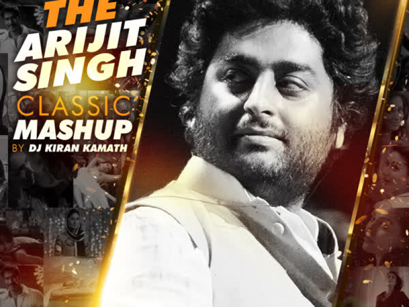 The Arijit Singh Classic Mashup (Single)