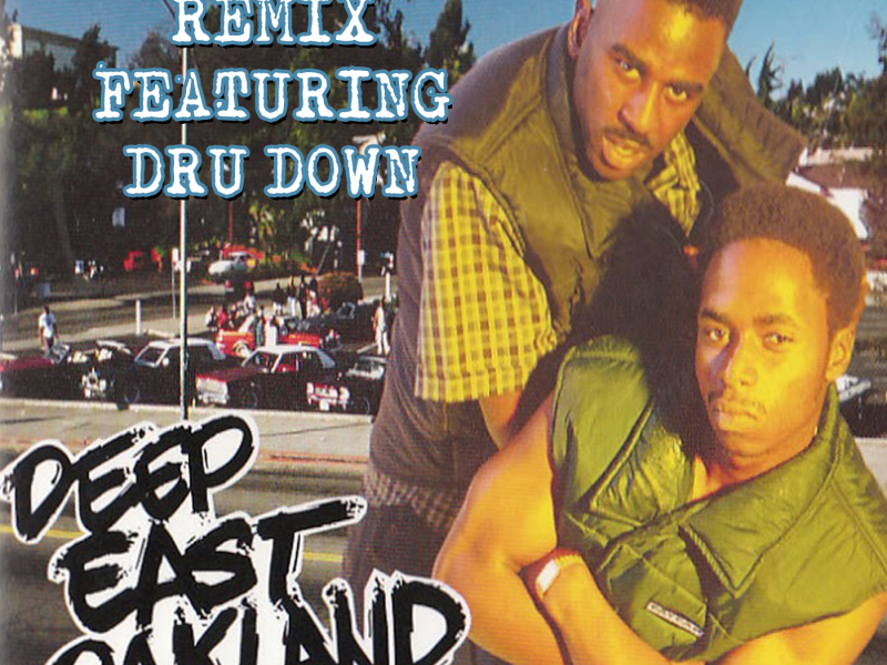 Deep East Oakland (Remix) [feat. Dru Down]