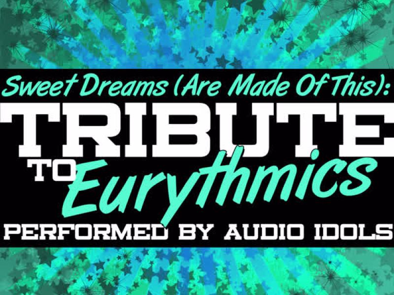 Sweet Dreams (Are Made of This) : Tribute to Eurythmics