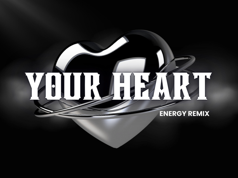 Your Heart (Energy Remix) (EP)