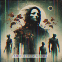 Much To Strong (Single)