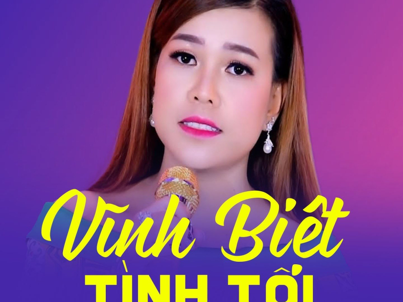 Vĩnh Biệt Tình Tôi (Single)