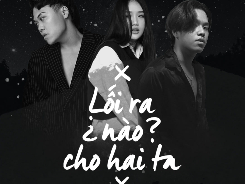 Lối Ra Nào Cho Hai Ta (Single)