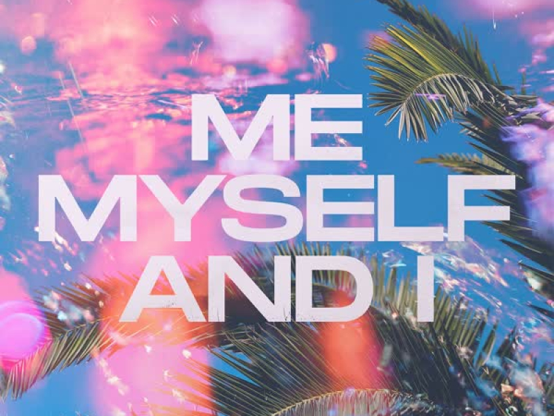 Me, Myself & I (Single)