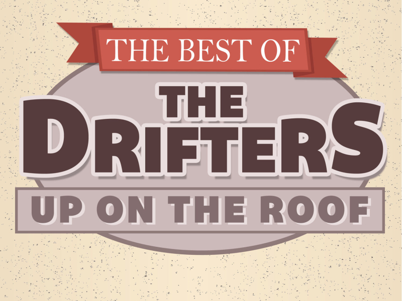 Up on the Roof - the Best of the Drifters