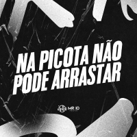 Na Picota Não Pode Arrastar (Single)