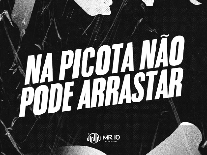 Na Picota Não Pode Arrastar (Single)