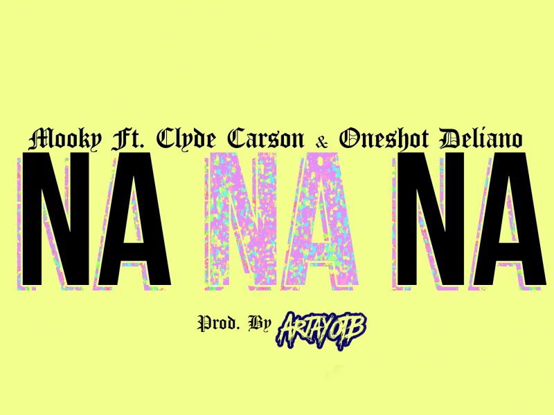 Na Na Na (feat. Clyde Carson & One Shot Deliano)