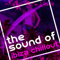 The Sound of Ibiza Chillout