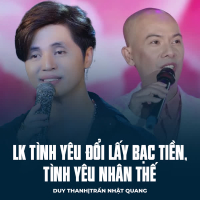 LK Tình Yêu Đổi Lấy Bạc Tiền, Tình Yêu Nhân Thế (Single)