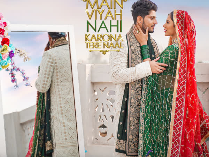 Main Viyah Nahi Karona Tere Naal (From 