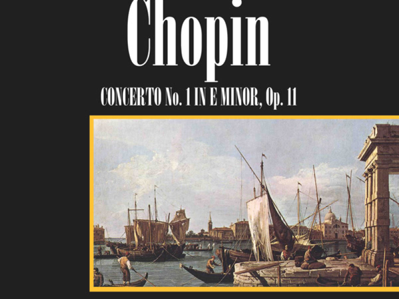 Chopin: Concerto No. 1 In E Minor, Op. 11