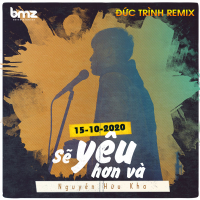 Sẽ Yêu Hơn Và (Đức Trình Remix) (Single)