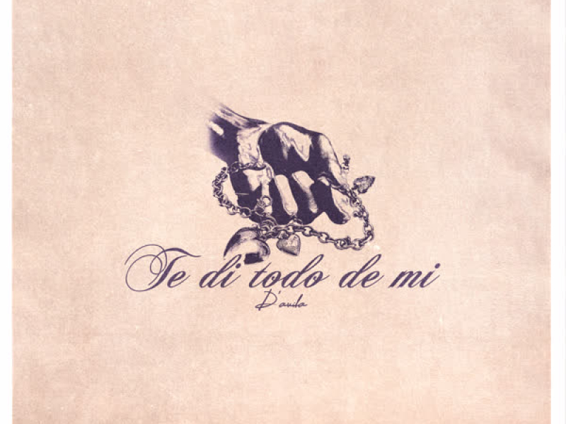 Te di todo de mi (Single)