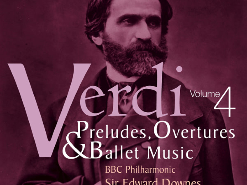 Verdi: Preludes, Overtures & Ballet Music, Vol. 4
