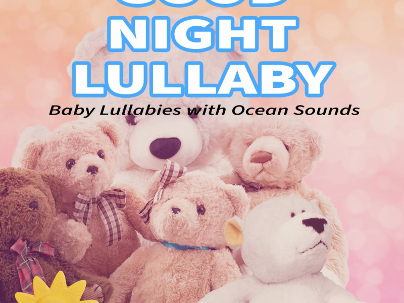 Good Night Lullaby: Baby Lullabies with Ocean Sounds (Nature Sounds Version) (Single)