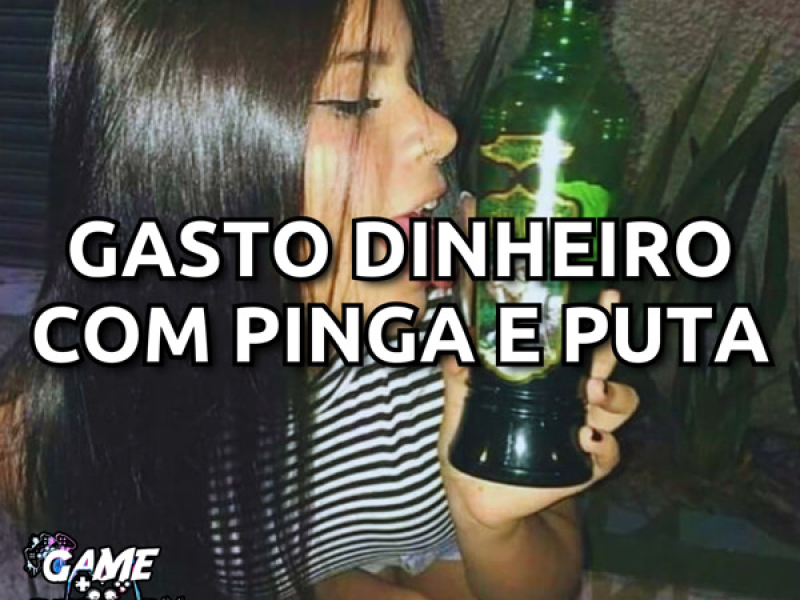 Gasto o Dinheiro Com Pinga e Puta (Single)
