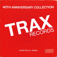 Trax Records: The 40th Anniversary Collection (2025 Remaster)