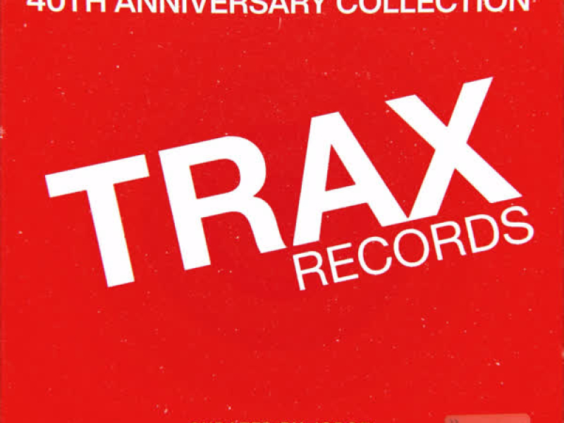 Trax Records: The 40th Anniversary Collection (2025 Remaster)