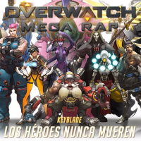Los Héroes Nunca Mueren (Overwatch Mega Rap) (Single)