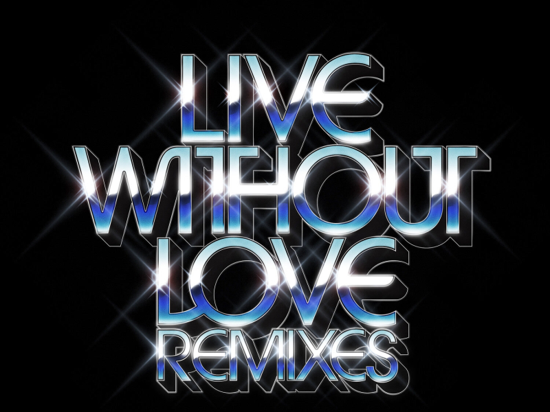 Live Without Love (Remixes) (EP)