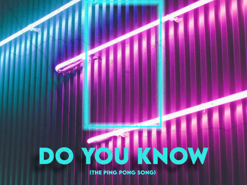 Do You Know? (The Ping Pong Song) (Single)
