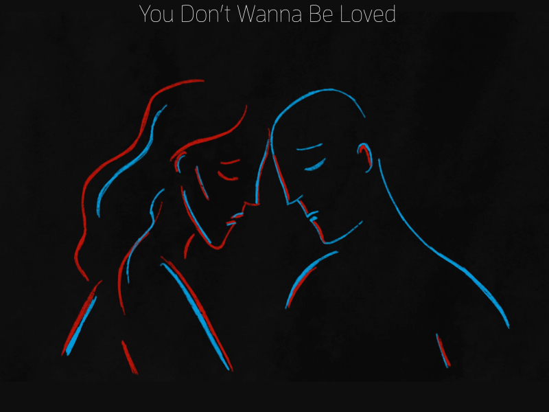 You Don't Wanna Be Loved (Single)