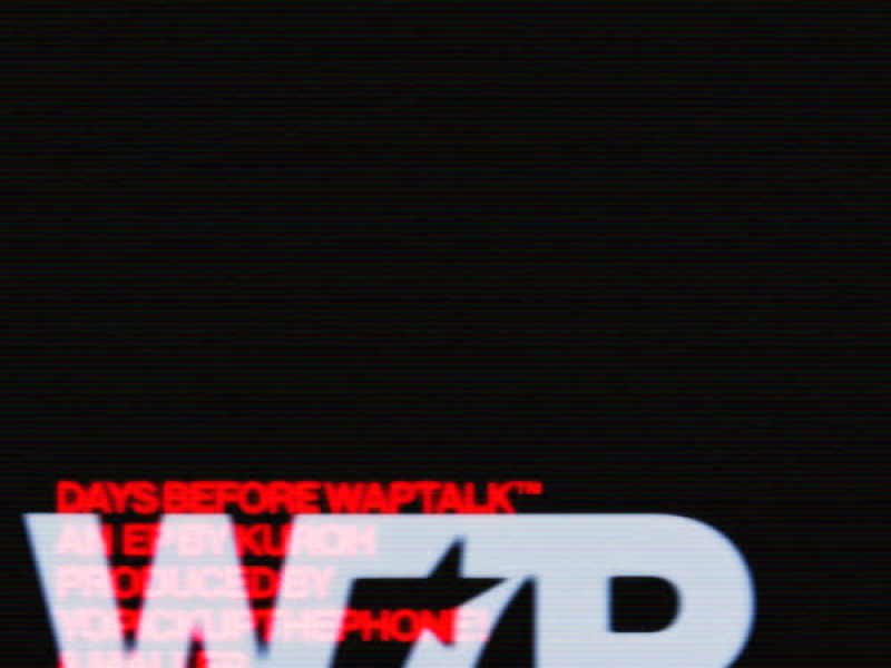 DAYS BEFORE WAPTALK (EP)