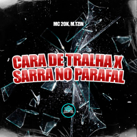 Cara De Tralha X Sarra No Parafal (Single)