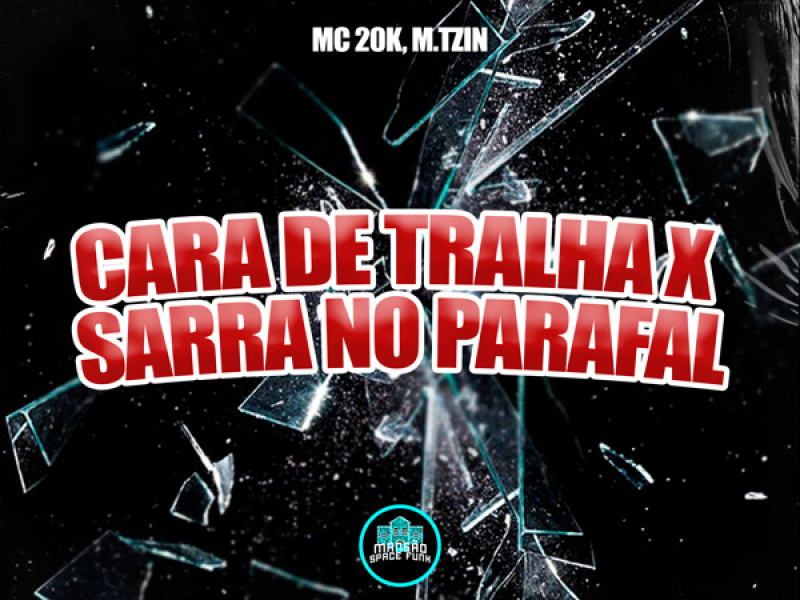 Cara De Tralha X Sarra No Parafal (Single)