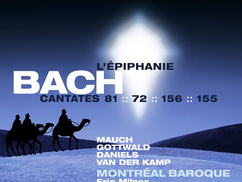 Bach: Cantates pour l'Épiphanie:  BWV 72, 81, 155 & 156