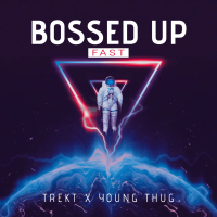 Bossed Up (feat. Young Thug) (Fast) (Single)