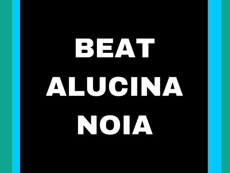 BEAT ALUCINA NOIA (Single)