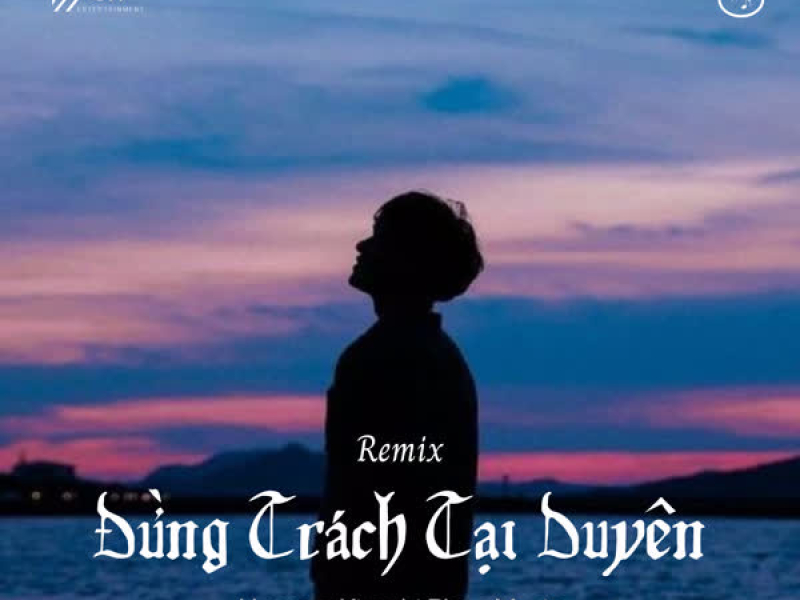 Đừng Trách Tại Duyên (1 9 6 7 Remix) (Single)