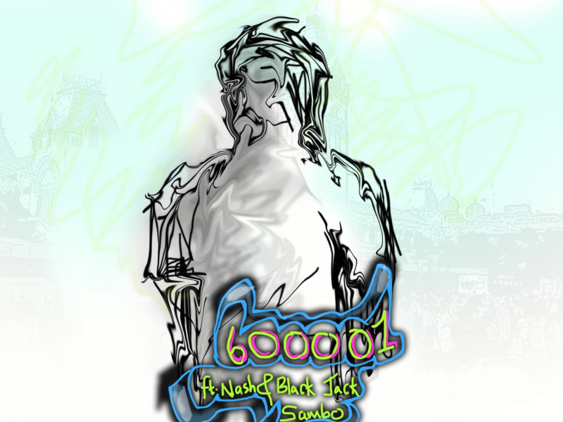 600001 (feat. Nazy & Black Jack) (Single)