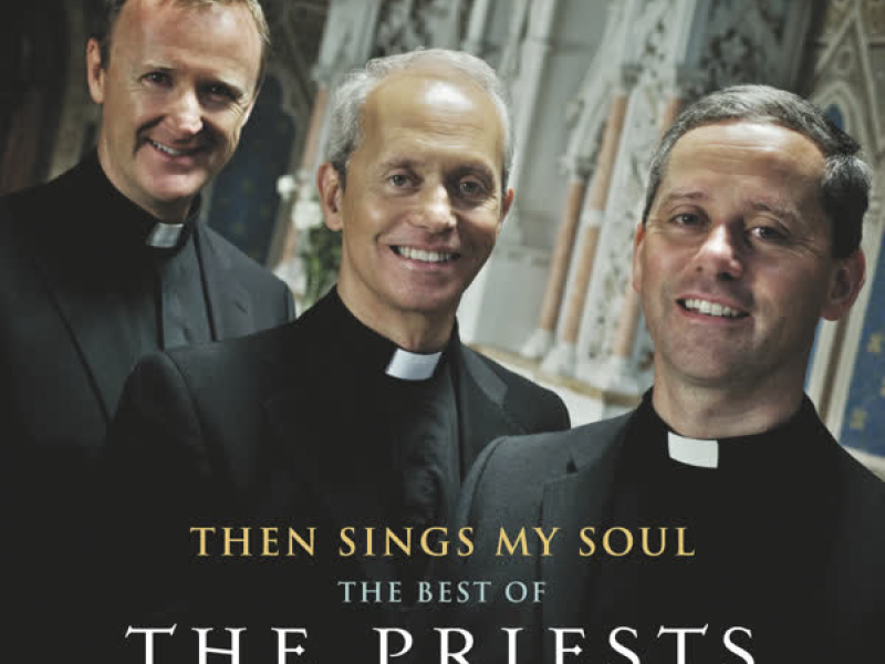 Then Sings My Soul: The Best of The Priests