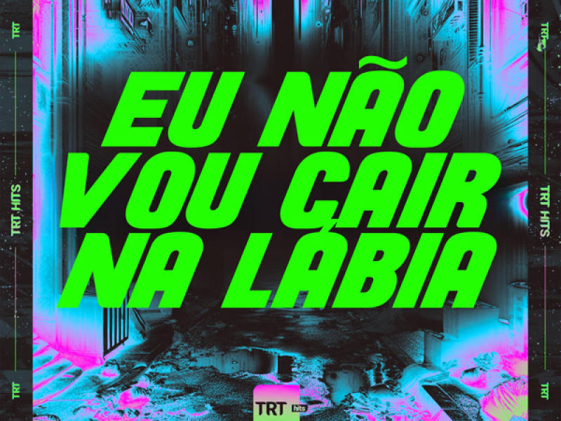 EU NÃO VOU CAIR NA LÁBIA (Single)