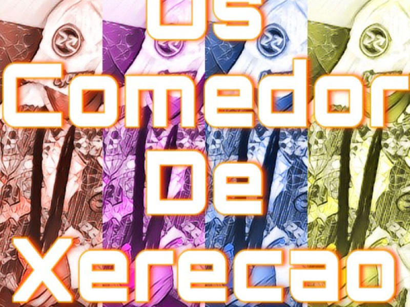 Os Comedor de Xerecão (Single)