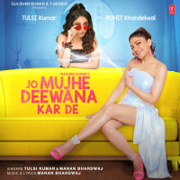 Jo Mujhe Deewana Kar De (Single)