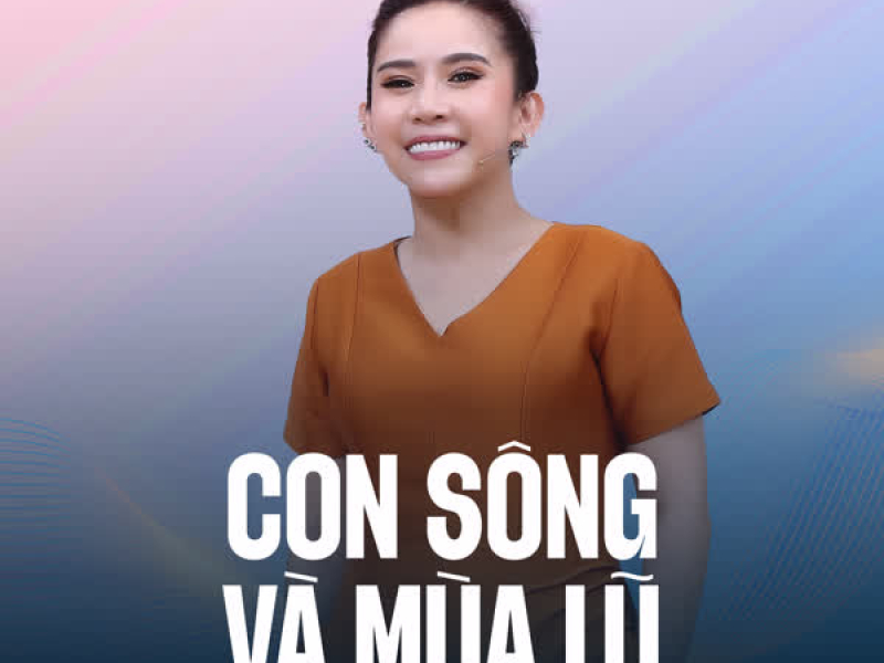 Con Sông Và Mùa Lũ (Single)