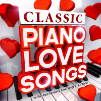 Classic Piano Love Songs - The Very Best Romantic Love Songs of All Time