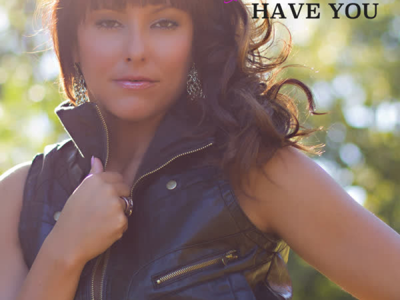 Have You (Single)