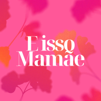 E Isso Mamãe (Single)